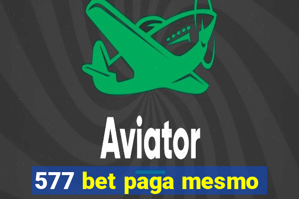 577 bet paga mesmo